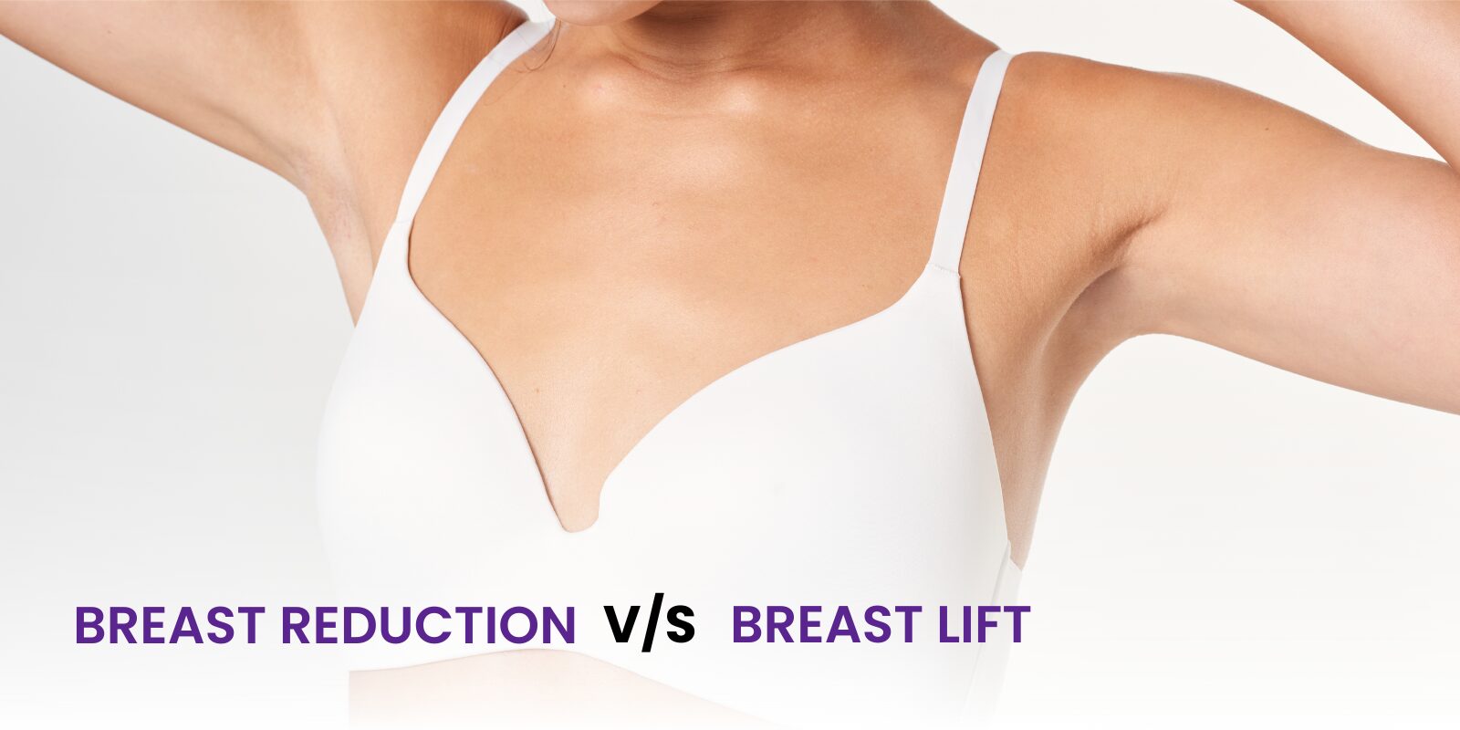 Breast Lift vs Breast reduction